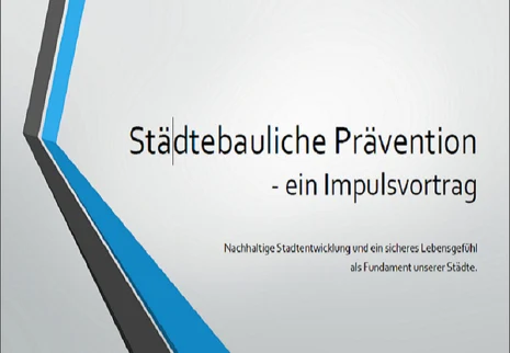 Titelbild einer Powerpoint Präsentation auf der steht: Städtebauliche Prävention - ein Impulsvortrag