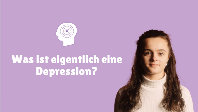 Auf dem Bild ist ein Mädchen vor einem lila Hintergrund zu sehen. Neben ihr ist ein weißer Schriftzug, »Was ist eigentlich eine Depression?«, abgebildet.