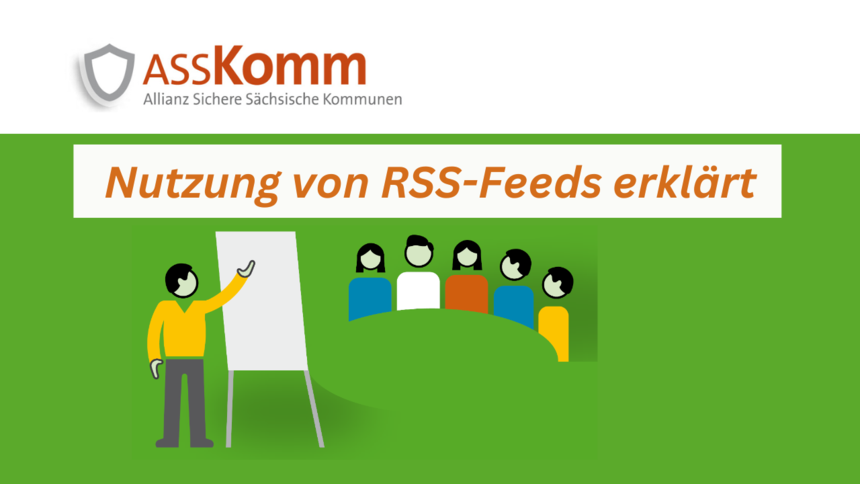 ASSKomm Grafik mit der Überschrift: Nutzung von RSS-Feeds erklärt, darunter ein Piktogramm einer Person an einem Whiteboard die einer Gruppe von Personen etwas erklärt